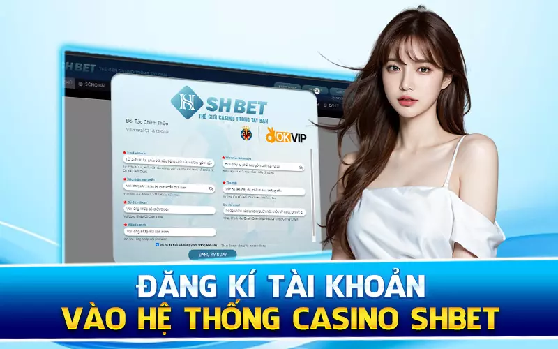 dang-ky-tai-khoan-vao-he-thong-casino