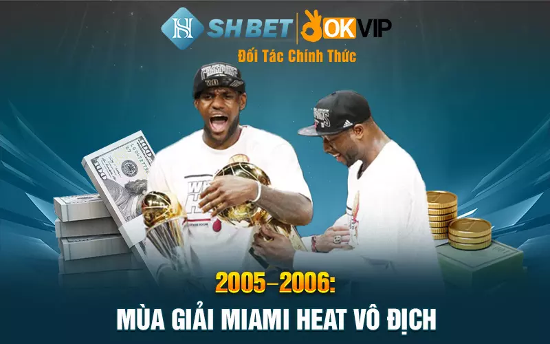2005–2006: mùa giải Miami Heat vô địch