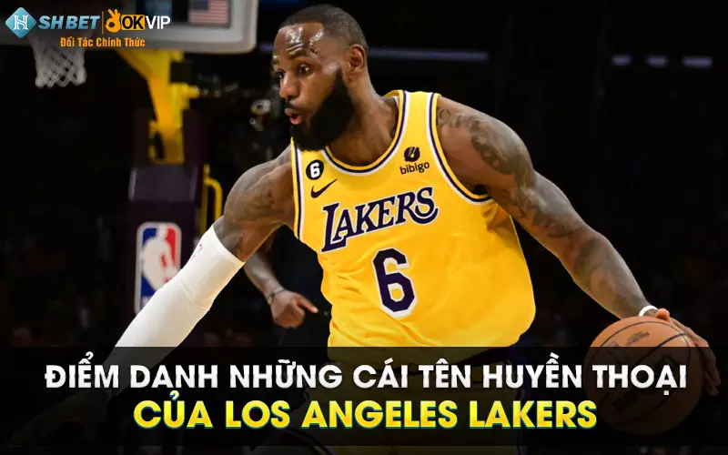 Điểm danh những cái tên huyền thoại của Los Angeles Lakers