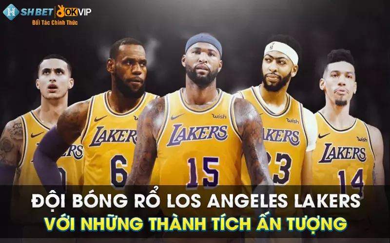 Đội bóng rổ Los Angeles Lakers với những thành tích ấn tượng