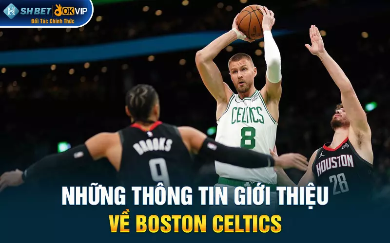 Những thông tin giới thiệu về Boston Celtics