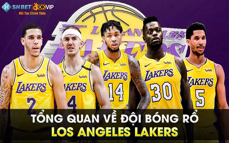 Tổng quan về đội bóng rổ Los Angeles Lakers